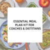 Essential Meal Plan Kit for Coaches & Dietitians